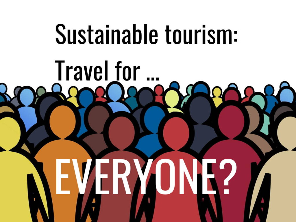 Does sustainable tourism require ‘travel for everyone’? Base image by geralt (CC0) via Pixabay. https://pixabay.com/illustrations/crowd-people-silhouettes-2045498/