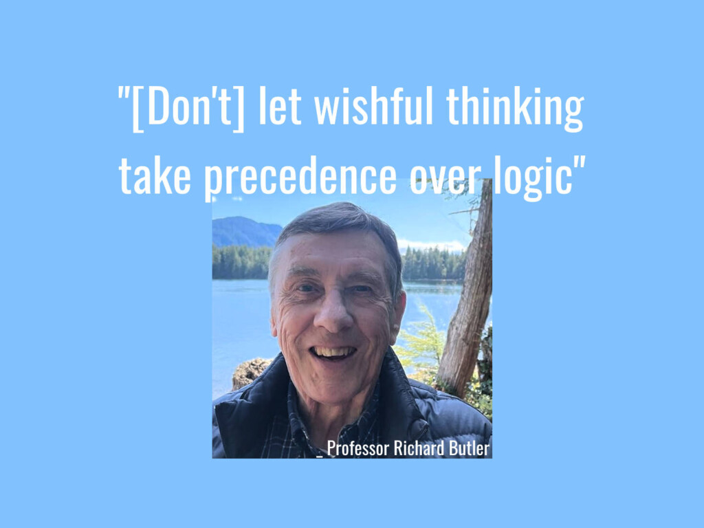 Professor Richard Butler on tourism’s challenges and academia’s inadequacies ... "[Don't] let wishful thinking take precedence over logic"